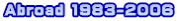 Abroad 1983-2006
