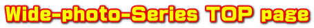 Wide-photo-Series TOP page