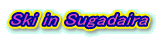 Ski in Sugadaira